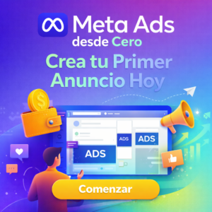 Meta Ads desde Cero: Crea tu Primer Anuncio Hoy