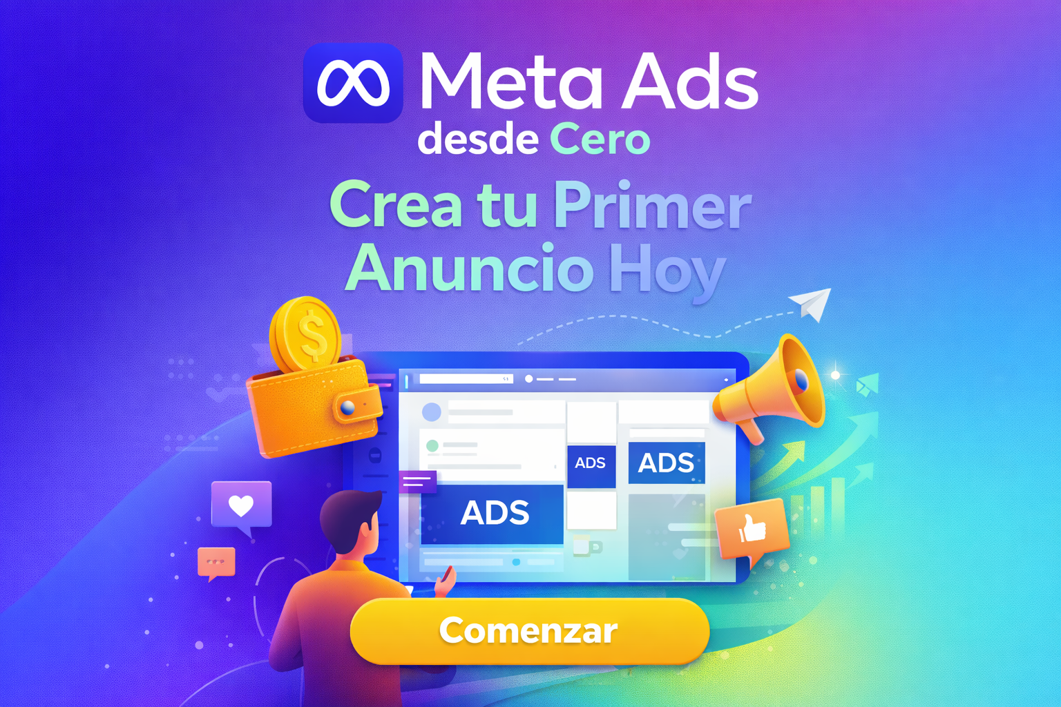 Meta Ads desde Cero: Crea tu Primer Anuncio Hoy